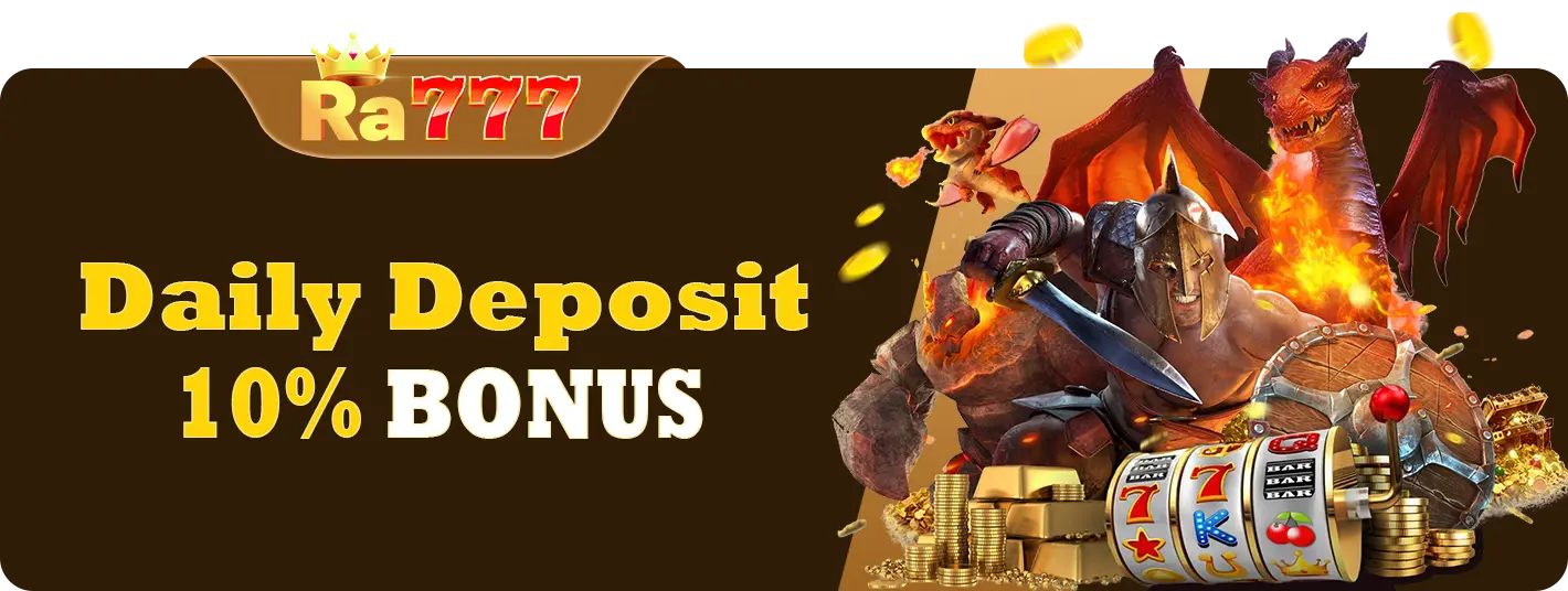 RA777 login-10% Daily deposit bonus