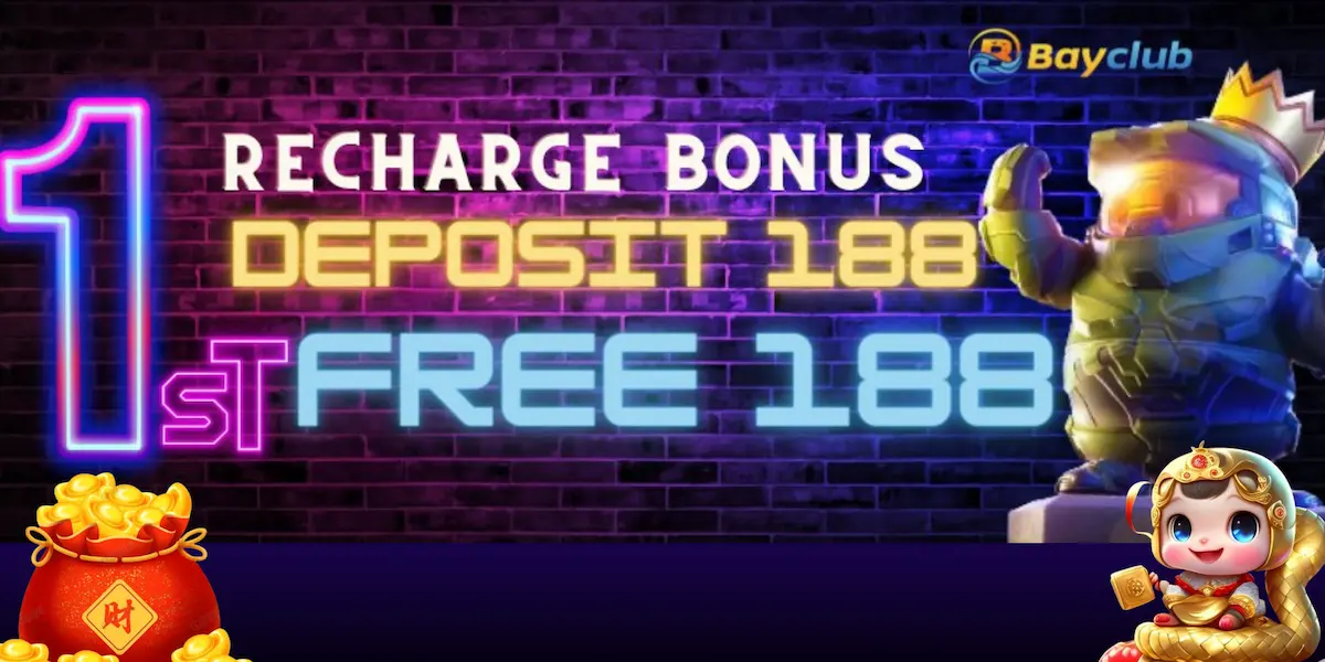 bay club-1st recharge bonus Free P188