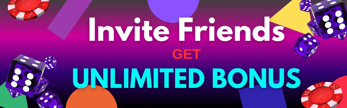 invite friends & get unlimited bonus