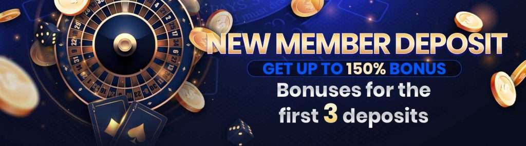 FIRST 3 DEPOSITS GET 150% bonus
