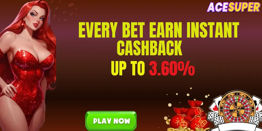 EVERY BET EARN INSTANT CASHBACK 3.60%