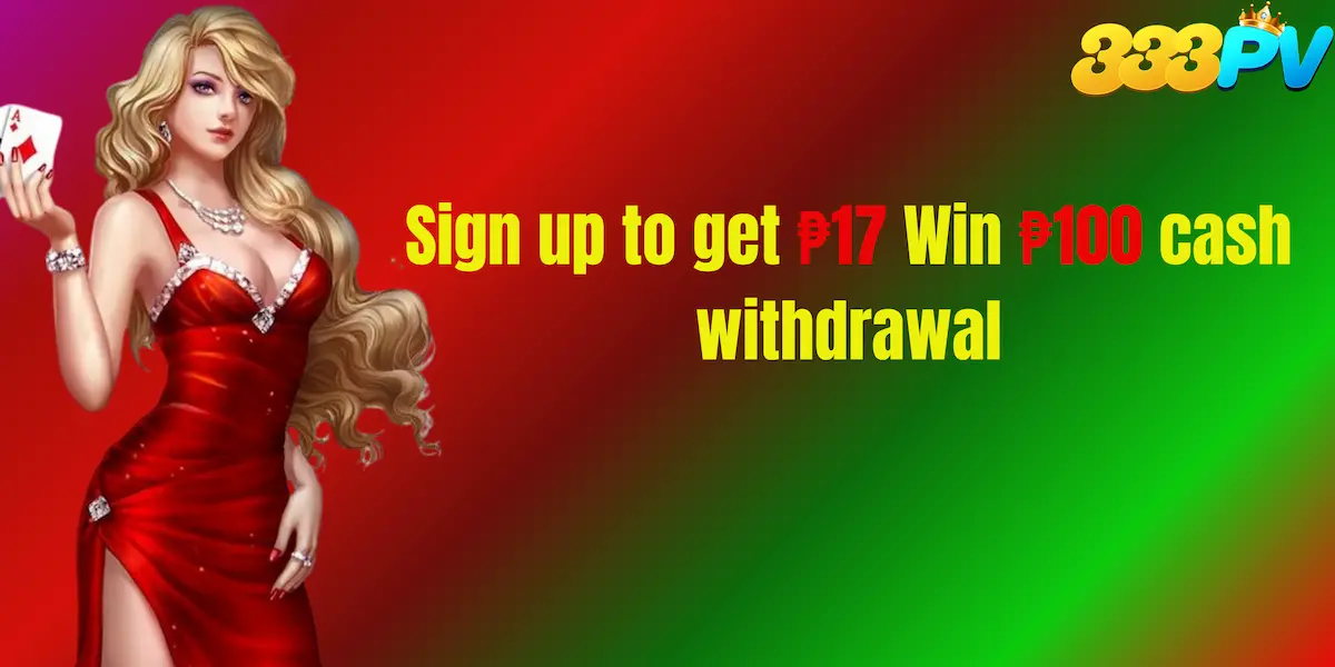 sign up to get P17 win P100 withdrawal