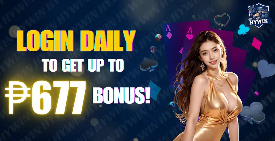 Login Daily get up to ₱677 Bonus