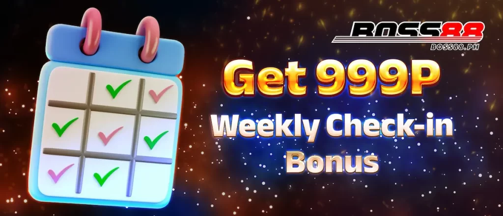 BOSS88 Weekly Check-in get P999 Bonus