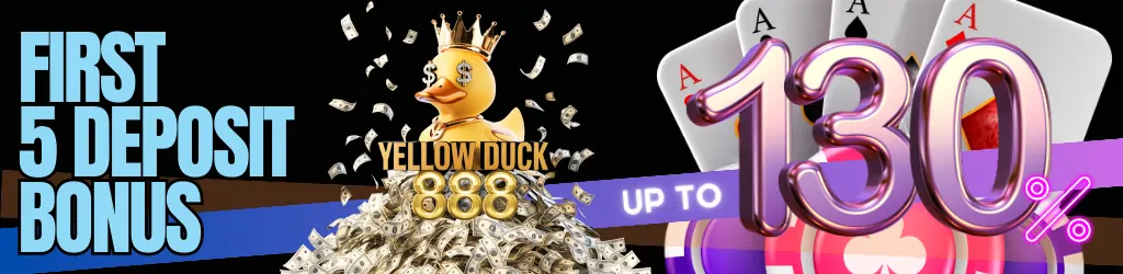 Yellow Duck888 First five deposit Bonus Get 130%