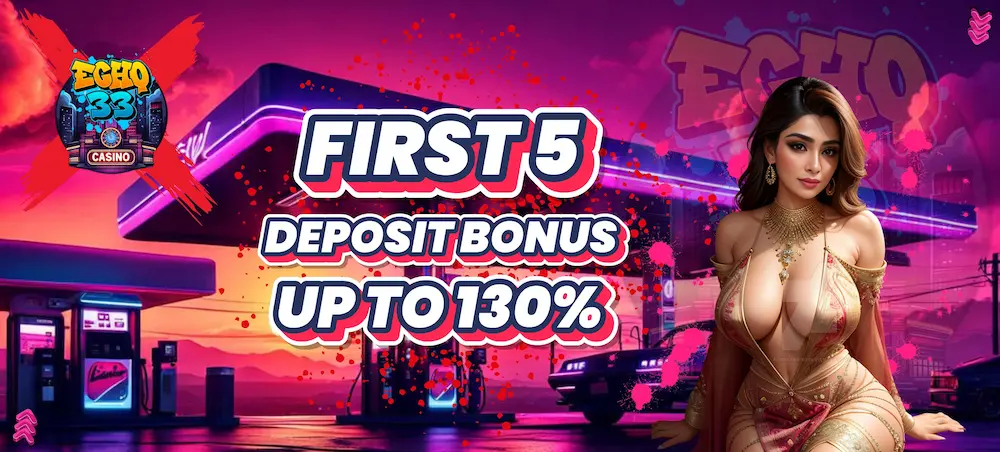 Echo33 First Deposit Bonus up to 130%