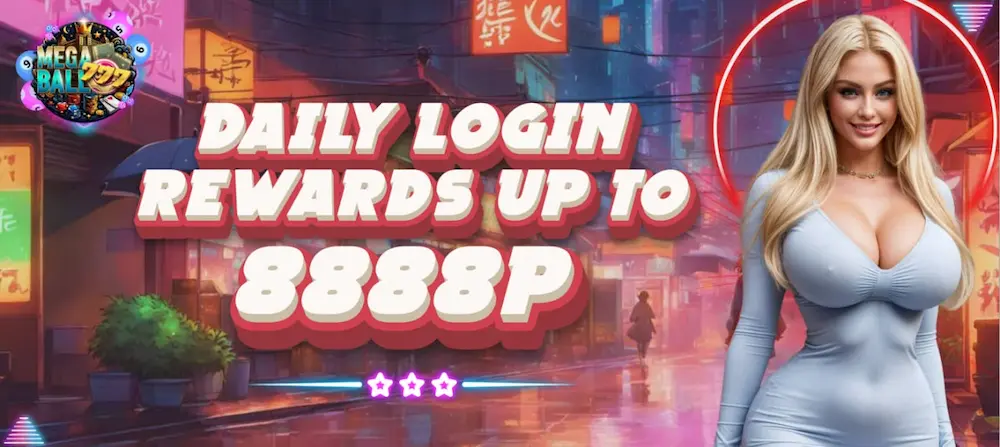 MEGABALL 777 DAILY LOGIN BONUS UP TO P8888