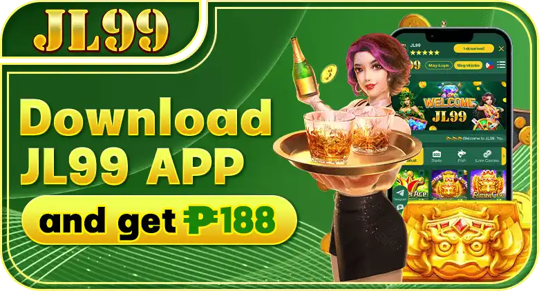 JL99 app download & Get P188 bonus