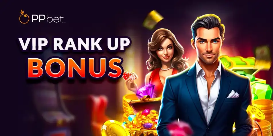 PPBET VIP RANK UP BONUS