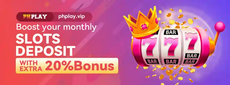 PHPLAY SLOTS deposits - extra 20% bonus