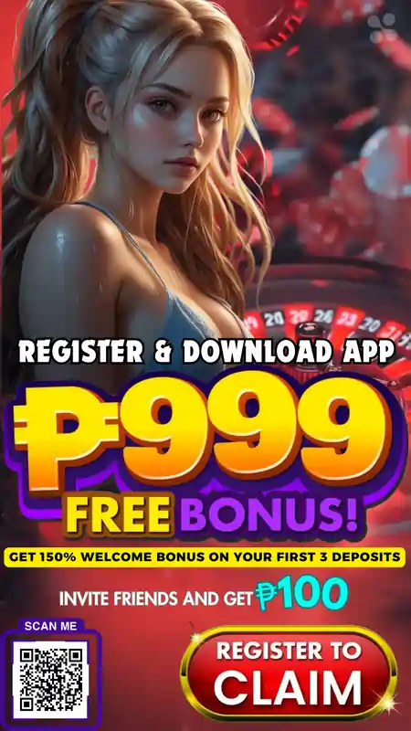 Register and Download App get up to P999 Free Bonus + Get 150% Welcome Bonus on First 3 Deposits + Invite a friend get P100 referral bonus