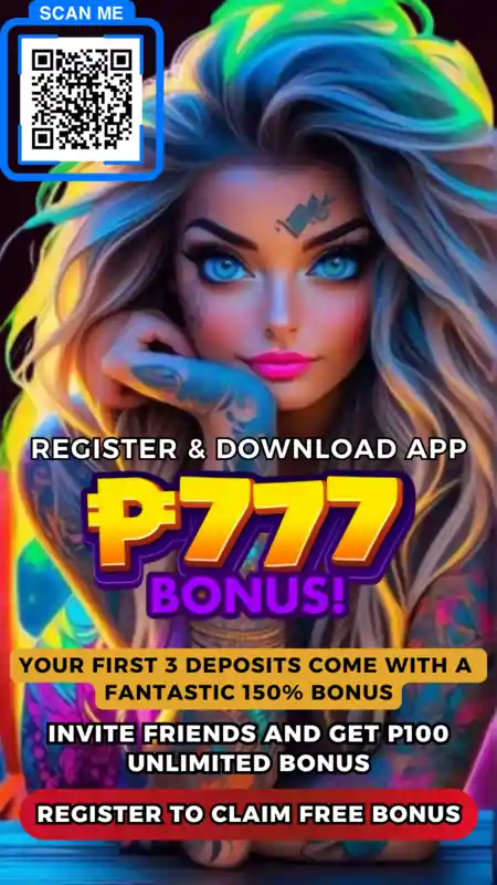 Register and Download the App P777 Bonus + 150% First 3 deposits + P100 referral bonus