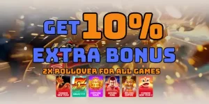 Get 10% Extra Bonus 2x rollover for all games