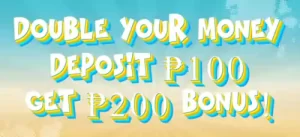 Deposit ₱100 Get ₱200 Bonus