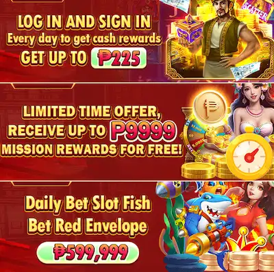login daily get rewards up to ₱225, mission reward up to ₱9999 limted time offer - daily slot fish red envelope ₱599,999